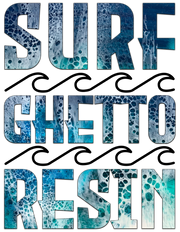 Surf Ghetto Resin